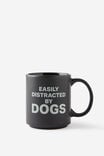 EASILY DISTRACTED BY DOGS